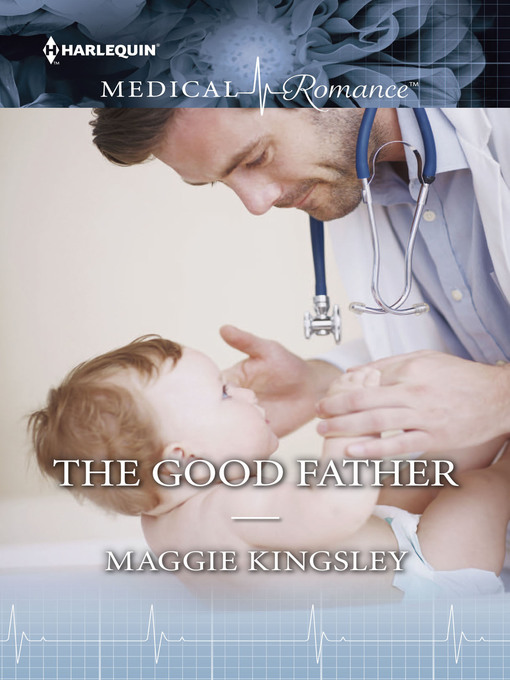 Title details for The Good Father by Maggie Kingsley - Available